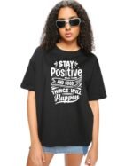 Stay Positive Printed Oversized Black colour t-shirt for women